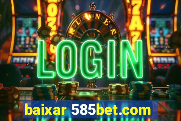 baixar 585bet.com